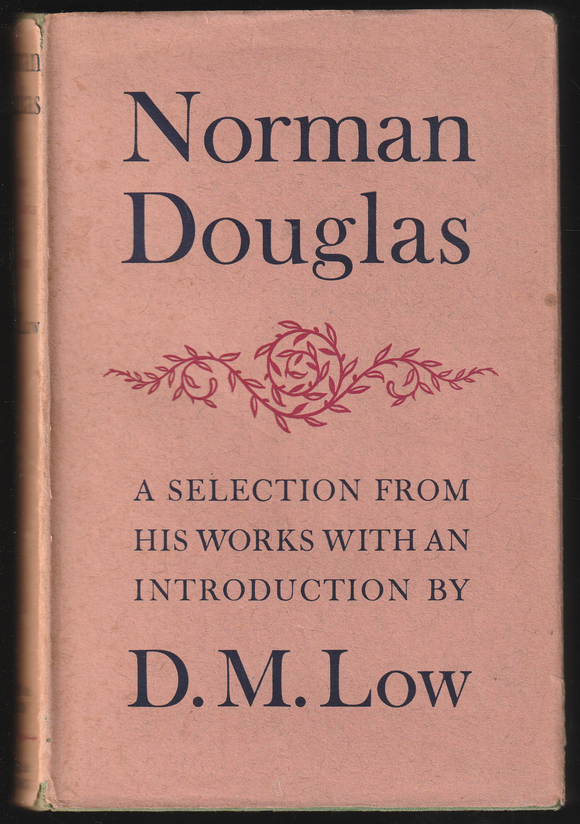 Norman Douglas A Selection From His Works With An Introduction By D. M. Low