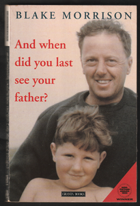 And When Did You Last See Your Father? By Blake Morrison