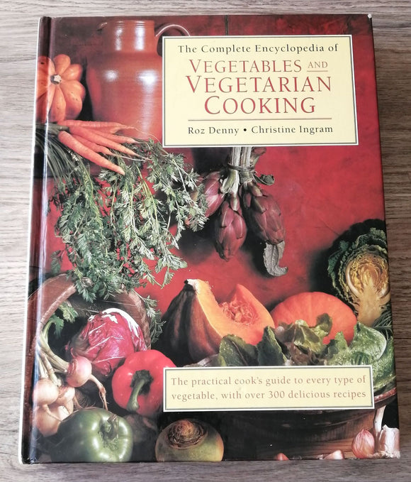 The Complete Encyclopedia Of Vegetables And Vegetarian Cooking