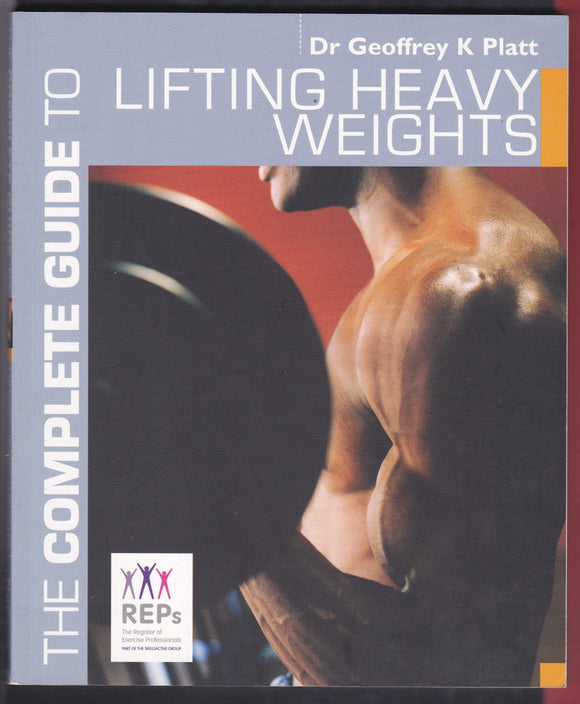 The Complete Guide To Lifting Heave Weights