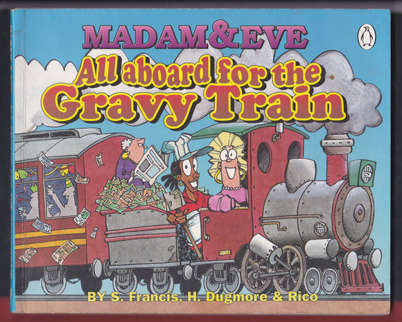 Madam And Eve All Aboard For The Gravy Train