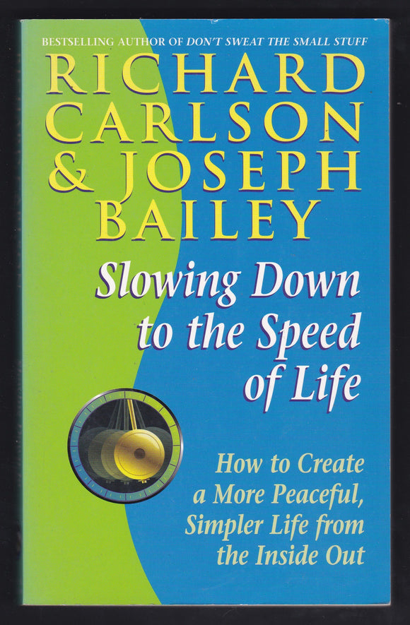 Slowing Down To The Speed Of Life