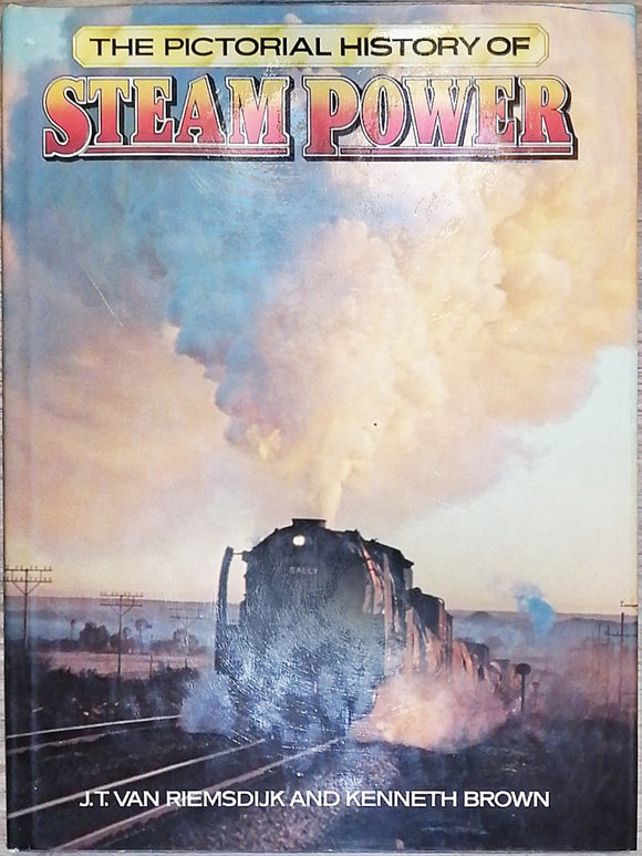 The Pictorial History Of Steam Power