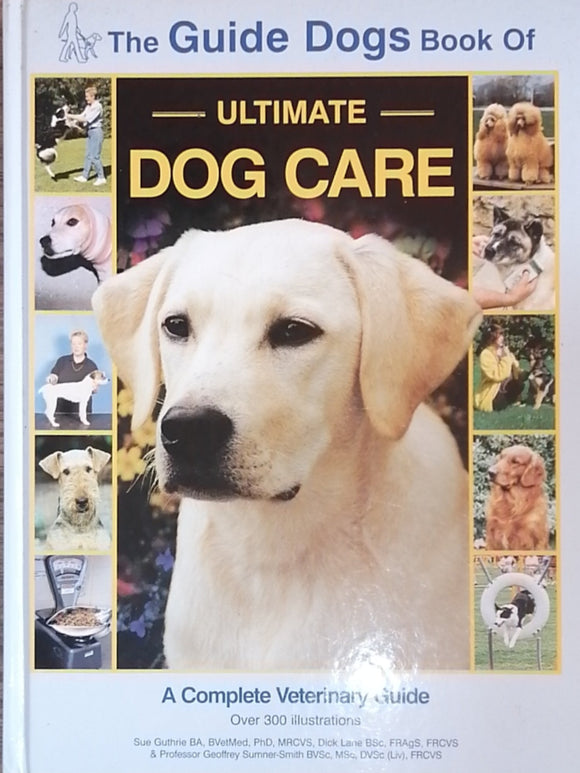 The Guide Dogs Book Of Ultimate Dog Care