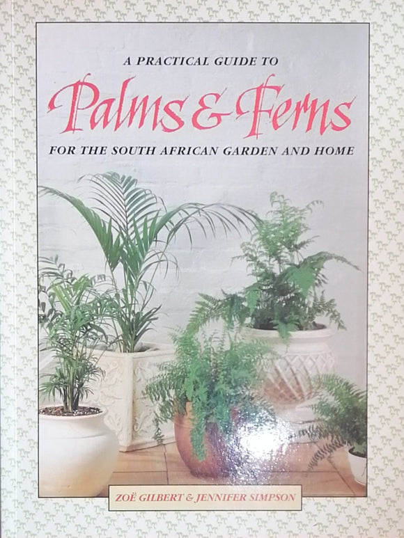 A Practical Guide to Palms and Ferns