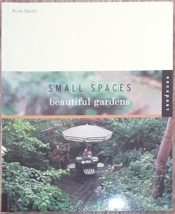 Small Spaces Beautiful Gardens
