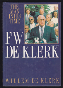 The Man In His Time FW De Klerk