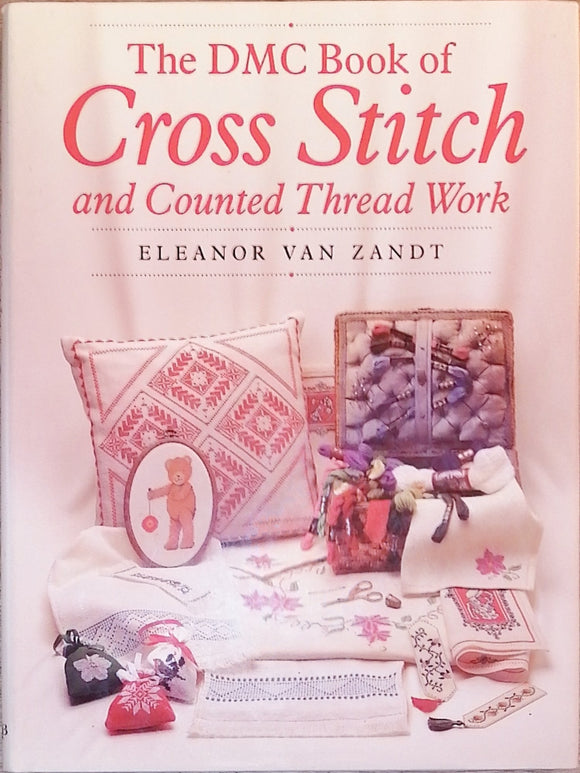 The DMC Book Of Cross Stitch And Counted Thread Work