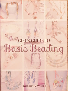 Girls Guide To Basic Beading