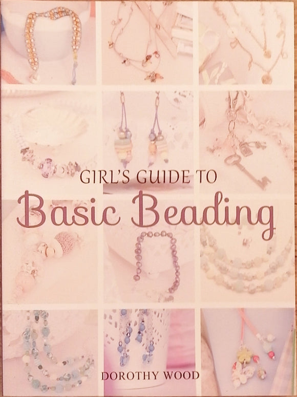 Girls Guide To Basic Beading