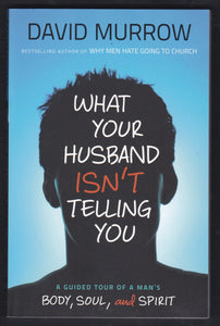 What Your Husband Isn't Telling You