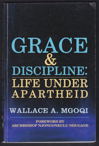 Grace & Discipline: Life Under Apartheid