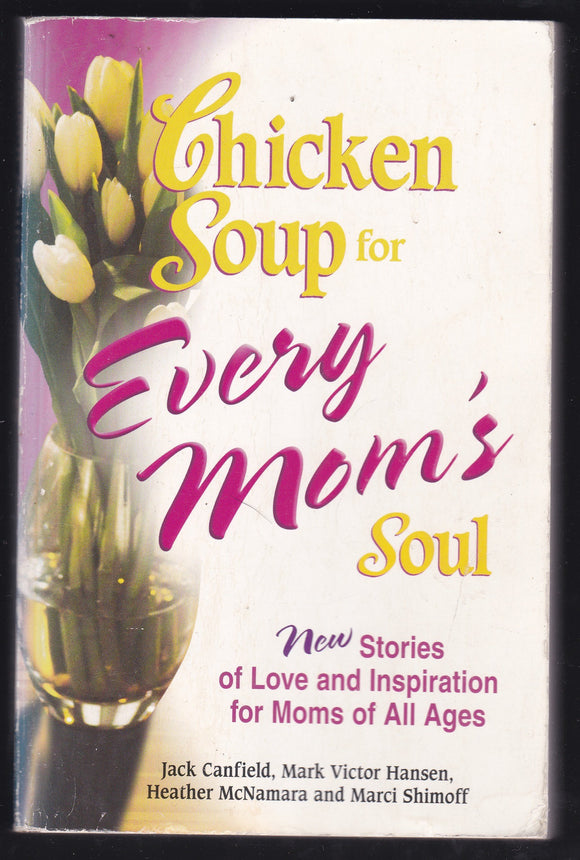 Chicken Soup For Every Mom's Soul