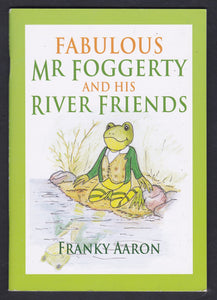 Fabulous Mr Foggerty And His River Friends