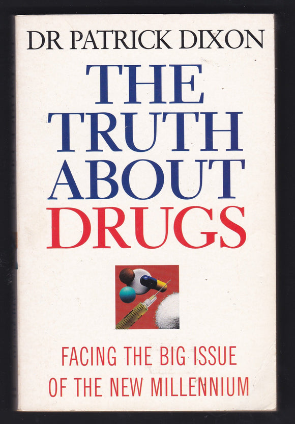 The Truth About Drugs