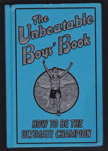 The Unbeatable Boys Book How To Be The Ultimate Champion