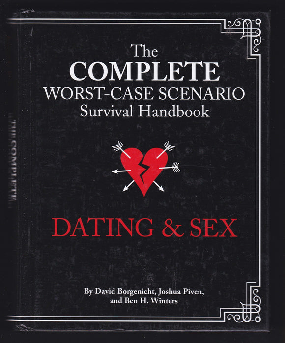 The Complete Worst Case Scenario Survival Handbook Dating & Sex