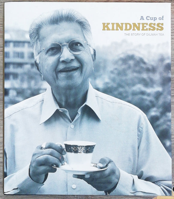 A Cup Of Kindness The Story Of Dilmah Tea