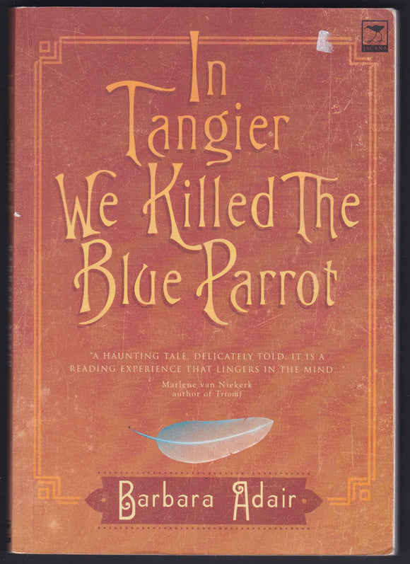 In Tangier We Killed The Blue Parrot