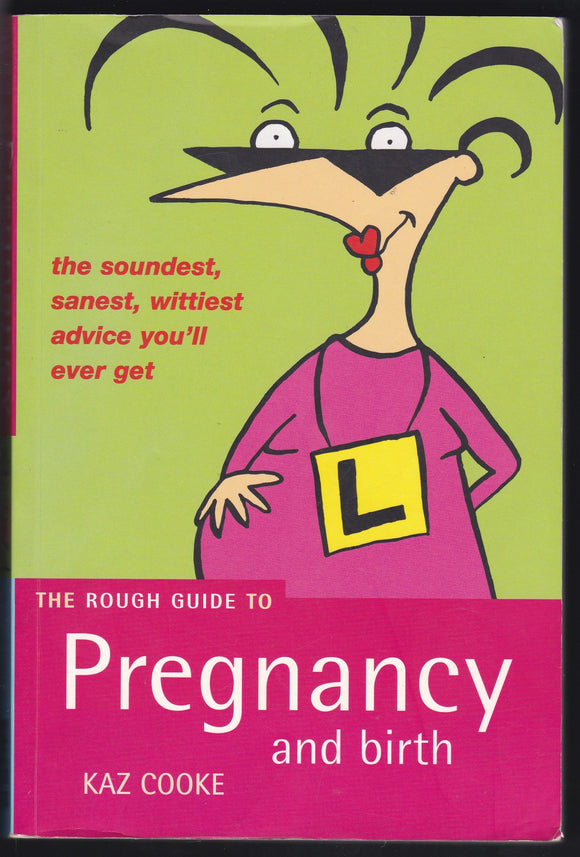 The Rough Guide To Pregnancy And Birth