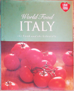 World Food Italy The Food And The Lifestyle