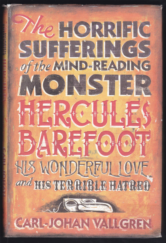 The Horrific Sufferings Of The Mind-Reading Monster Hercules Barefoot His Wonderful Love And His Terrible Hatred