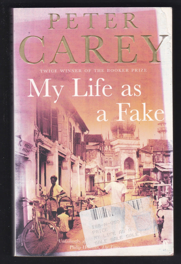 My Life As A Fake By Peter Carey