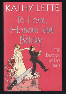 To Love, Honour And Betray By Kathy Lette