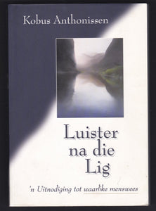 Luister Na Die Lig By Kobus Anthonissen