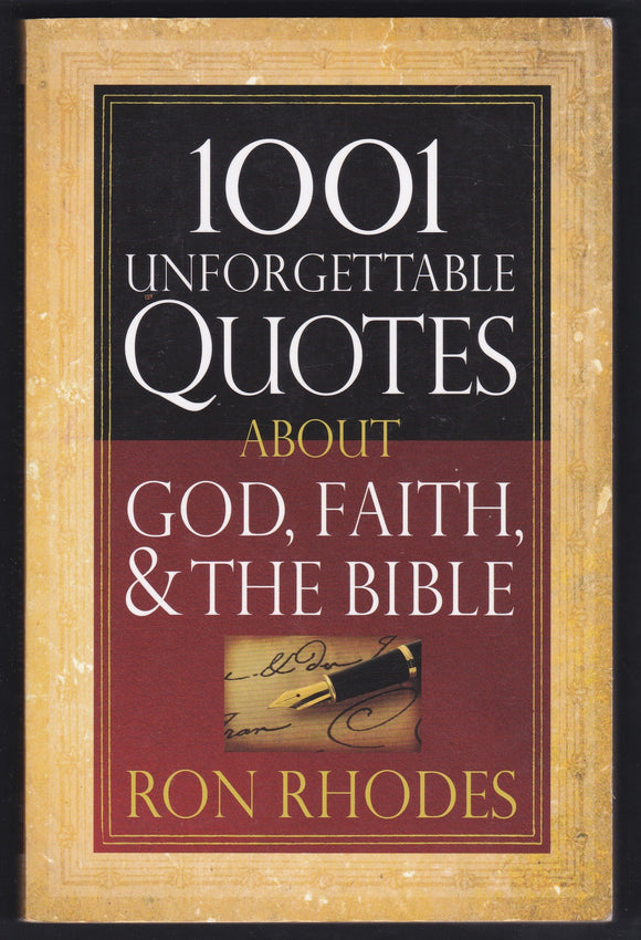 1001 Unforgettable Quotes About God, Faith, & The Bible By Ron Rhodes