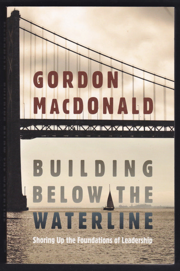 Building Below The WaterLine By Gordon MacDonald