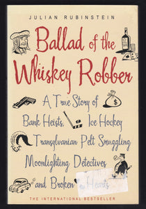 Ballad Of The Whiskey Robber By Julian Rubinstein