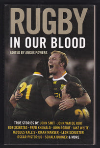 Rugby In Our Blood By Angus Powers