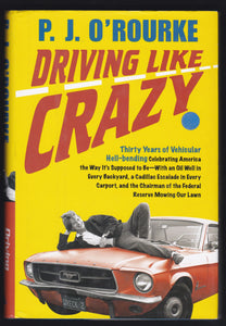 Driving Like Crazy By P. J. O'Rourke