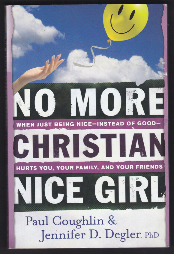 No More Christian Nice Girl By Paul Coughlin & Jennifer D. Degler