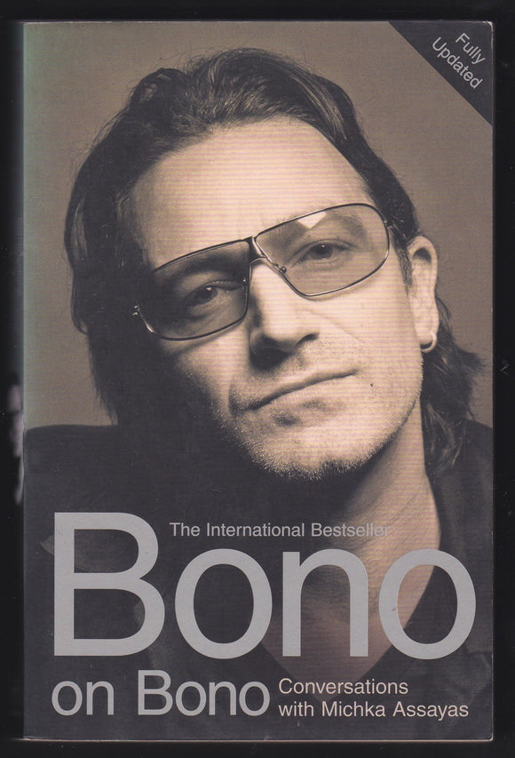 Bono On Bono Conversations With Michka Assayas By Bono