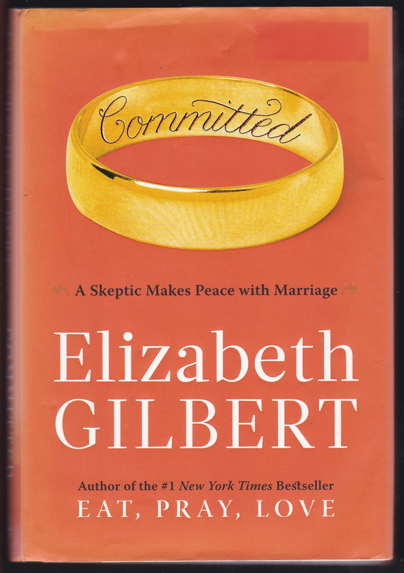 Committed By Elizabeth Gilbert (Hardcover)