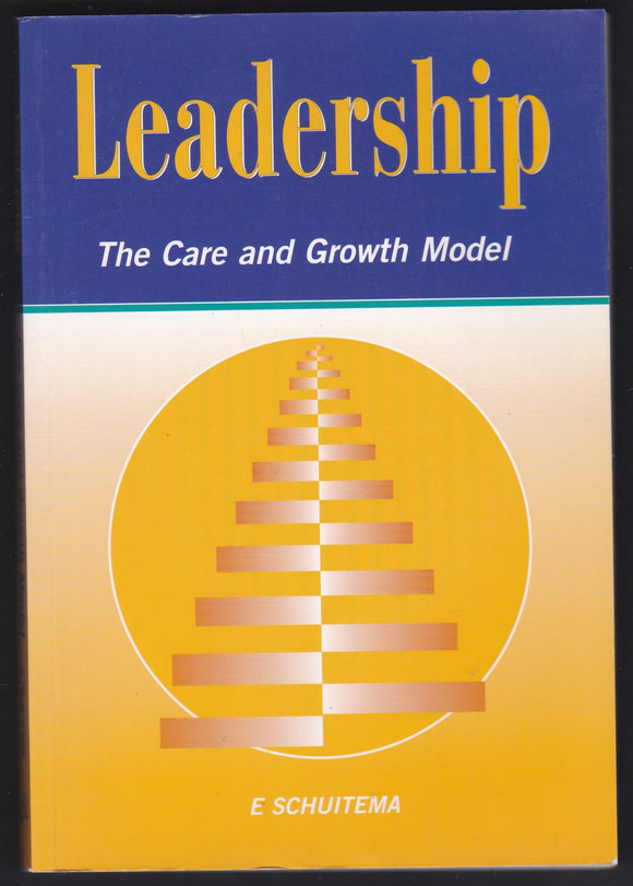 Leadership The Care And Growth Model By E Schuitema