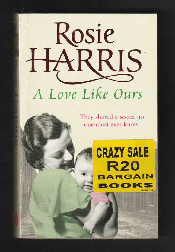 A Love Like Ours By Rosie Harris