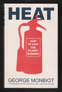 Heat How To Stop A Planet Burning By George Monbiot