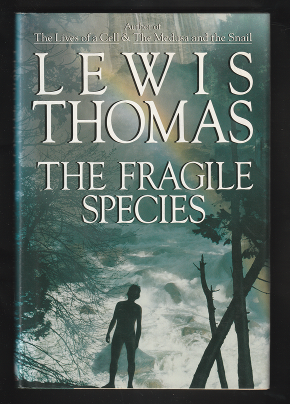 The Fragile Species By Lewis Thomas