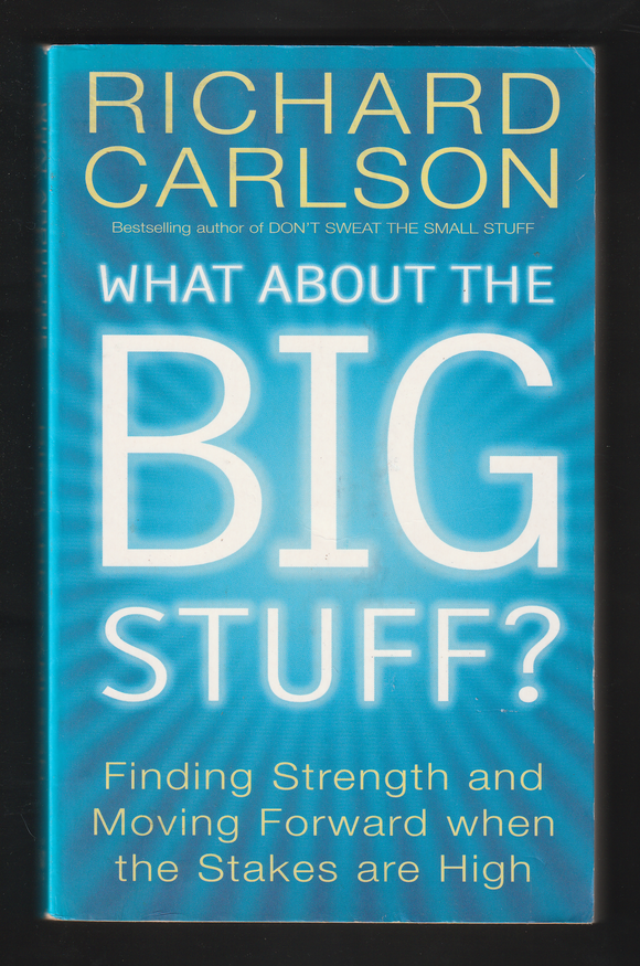 What About The Big Stuff By Richard Carlson
