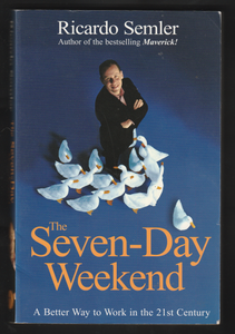 The Seven Day Weekend By Ricardo Semler