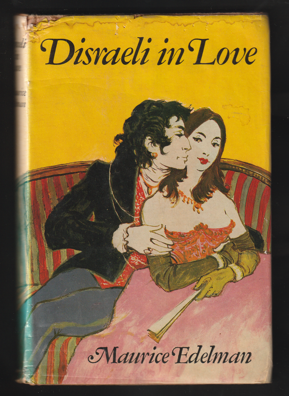 Disraeli In Love By Maurice Edelman