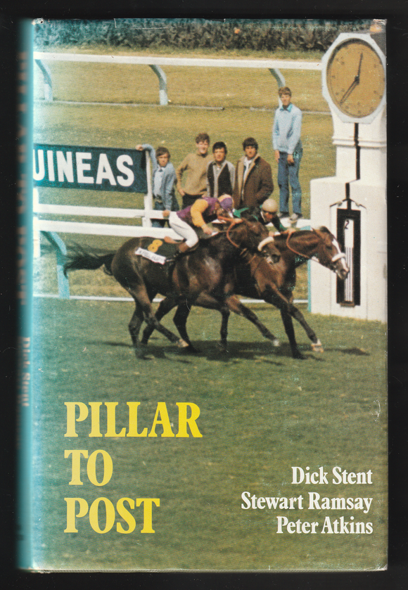 Pillar To Post By Dick Stent, Stewart Ramsay & Peter Atkins