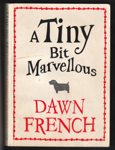 A Tiny Bit Marvellous By Dawn French