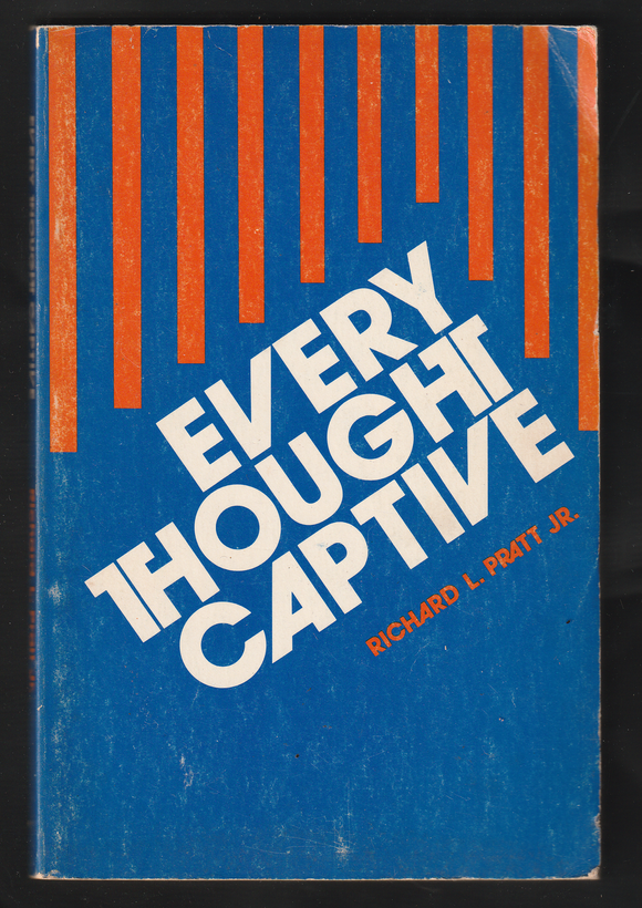 Every Thought Captive By Richard L. Pratt JR.