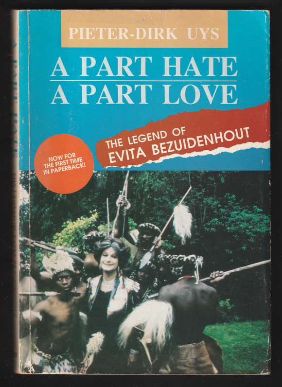 A Part Hate A Part Love The Legend Of Evita Bezuidenhout By Pieter-Dirk Uys