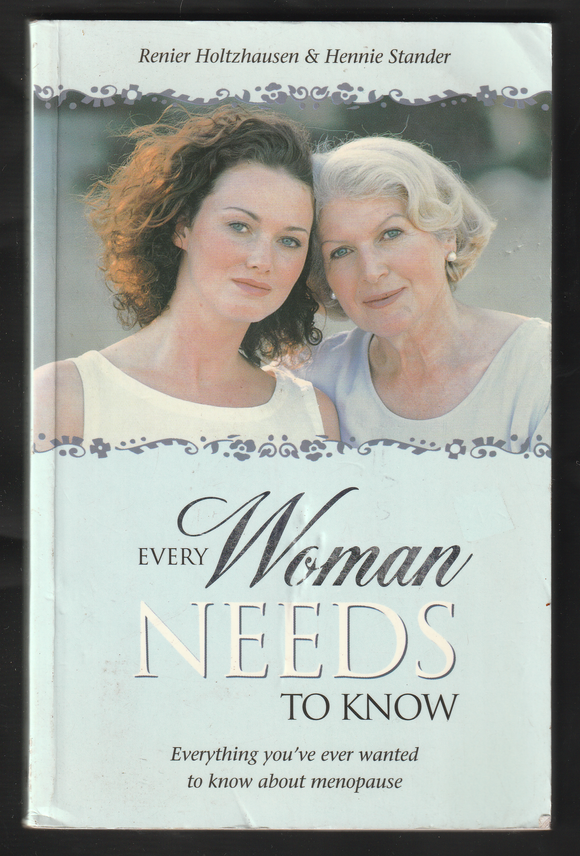 Every Woman Needs To Know By Renier Holtzhausen & Hennie Stander