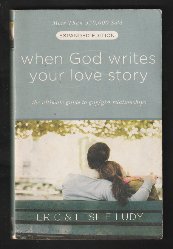 When God Writes Your Love Story By Eric & Leslie Ludy